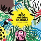 El pedo m&aacute;s grande del mundo