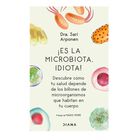 &iexcl;Es la Microbiota Idiota!