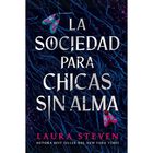 La Sociedad Para Chicas Sin Alma, De Steven Laura, Puck