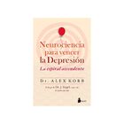 Neurociencia para Vencer la Depresi&oacute;n