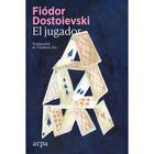 El Jugador, De Dostoievski Fi&oacute;dor, Arpa Editores, Blanda