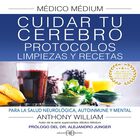 M&eacute;dico M&eacute;dium. Cuidar tu cerebro. Protocolos, limpiezas y recetas