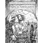 Arn, el navegante. Historias de la Tierra incontable