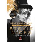 Gold Dust Woman. La biograf&iacute;a de Stevie Nicks