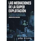 Las mediaciones de la super explotaci&oacute;n. Una propuesta metodol&oacute;gica para el an&aacute;lisis de la nueva dependencia