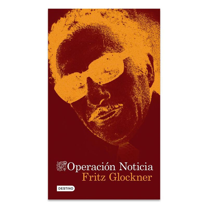 Operaci&oacute;n Noticia, De Glockner Fritz, Destino, ... image number null