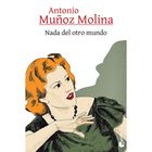 Nada Del Otro Mundo, De Antonio Mu&ntilde;oz Molina, Booket, 2026