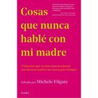 COSAS QUE NUNCA HABLE CON MI MADRE
