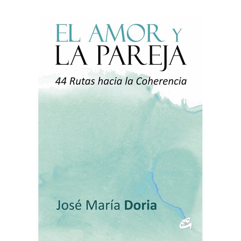 El amor y la pareja: 44 rutas hacia la coherenc... image number null