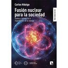 Fusi&oacute;n Nuclear Para La Sociedad, De Hidalgo Carlos, 2026