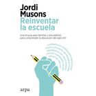 Reinventar la escuela. Una br&uacute;jula para familias y educadores para comprender la educaci&oacute;n del siglo