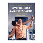 Vivir deprisa, amar despacio [DVD] (2018) Agradar, amar y correr r&aacute;pido