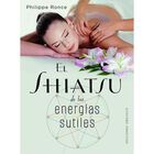 El shiatsu de las energ&iacute;as sutiles