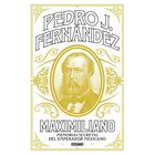 Maximiliano. Memorias secretas del emperador mexicano