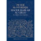 Hacer hablar al cielo: La religi&oacute;n como teopoes&iacute;a: 128 (Biblioteca de Ensayo / Serie mayor)