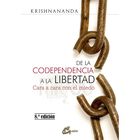 De la Codependencia a la Libertad. Cara a cara con el miedo (Nueva edici&oacute;n)