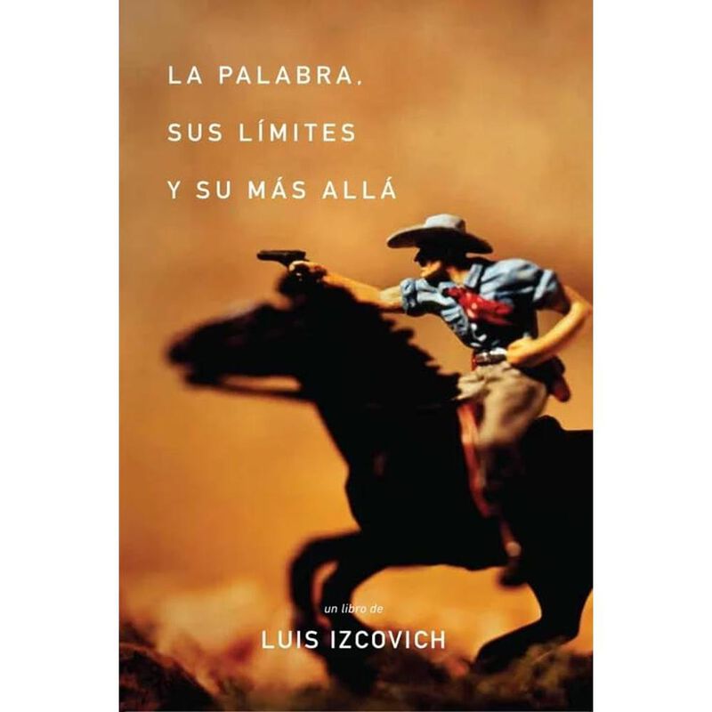 La Palabra, Sus L&iacute;mites Y Su M&aacute;s All&aacute;, De Izcov... image number null