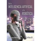 De La Inteligencia Artificial A La Rob&oacute;tica, De Bhaumik Ark