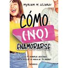 C&oacute;mo (no) enamorarse