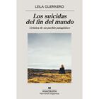 Los Suicidas Del Fin Del Mundo, De Guerriero Leila, 2026