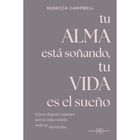 Tu Alma Est&aacute; So&ntilde;ando, Tu Vida Es El Sue&ntilde;o, De Campbell Rebe