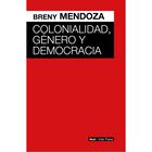 Colonialidad, G&eacute;nero y Democracia