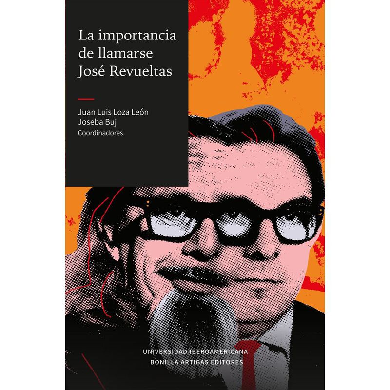 La importancia de llamarse Jos&eacute; Revueltas image number null