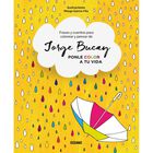 Ponle color a tu vida. Frases y cuentos para colorear y pensar