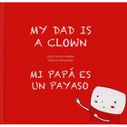 Mi pap&aacute; es un payaso / My Dad Is a Clown