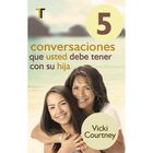5 conversaciones que usted debe tener con su hija