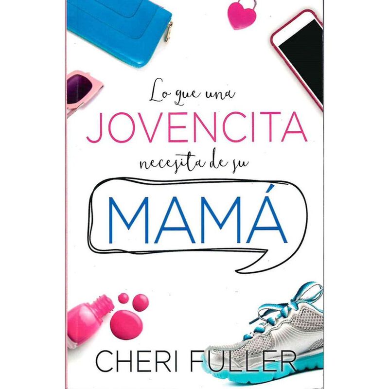 Lo Que Una Jovencita Necesita De Su Mam&aacute;, De Ch... image number null