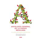 Antolog&iacute;a general de la poes&iacute;a mexicana: De la &eacute;poca prehisp&aacute;nica a nuestros d&iacute;as: de la Epoca Prehi