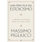 Gu&iacute;a Pr&aacute;ctica Del Estoicismo, De Massimo Pigliucci, Ariel