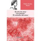 El Arte De Amar / Los Amores / El Remedio Del Amor, De Publ
