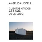 Cuentos Atados A La Pata De Un Lobo, De Liddell Ang&eacute;lica