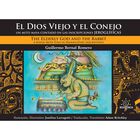 El dios viejo y el conejo. Un mito Maya contado en las inscripciones Jerogl&iacute;ficas