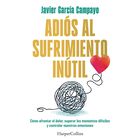 Adi&oacute;s Al Sufrimiento In&uacute;til, De Garc&iacute;a Campayo Javier, 2026