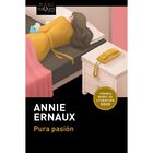 Pura Pasi&oacute;n, De Annie Ernaux, Maxi Tusquets, Pasta Blanda