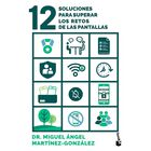 12 Soluciones Para Superar Los Retos De Las Pantallas, De M