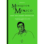Merquior y M&eacute;xico (Una Antolog&iacute;a)