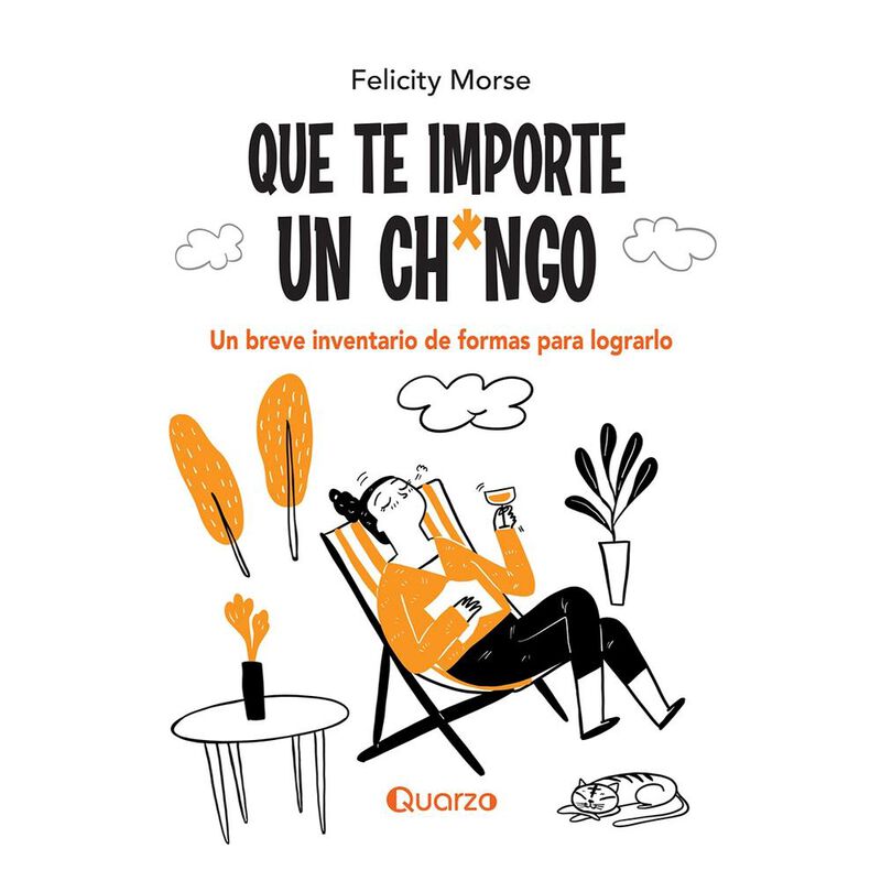Que Te Importe Un Ch*ngo, De Felicity Morse, Qu... image number null