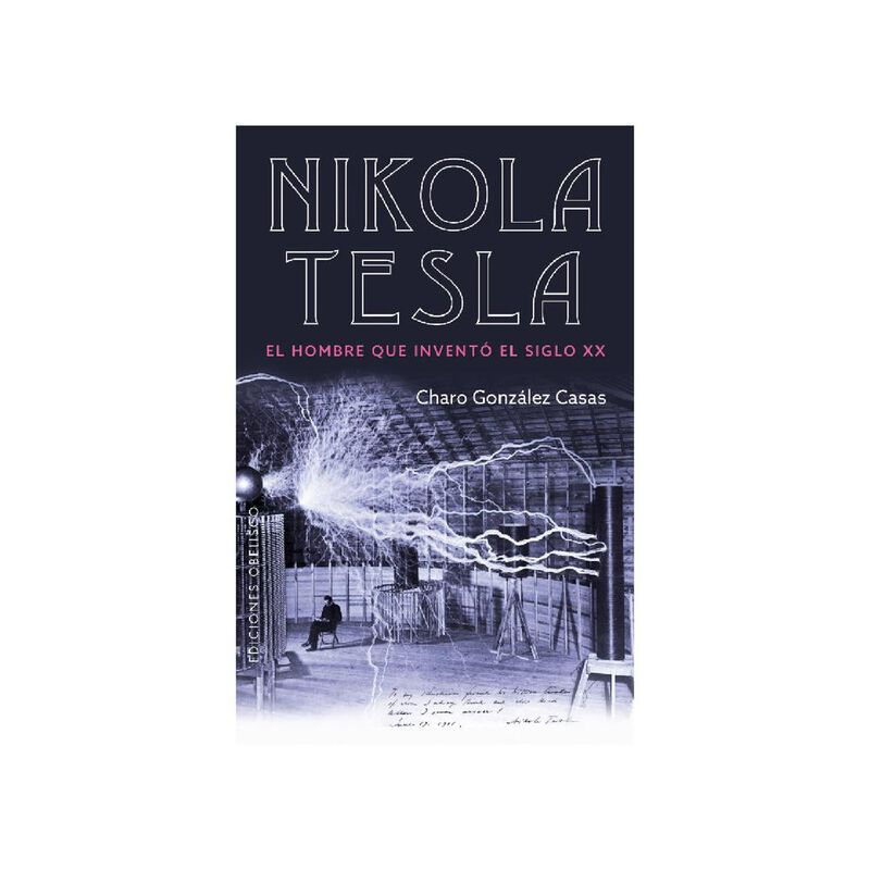 Nikola Tesla. El hombre que invent&oacute; el siglo XX image number null