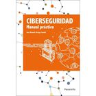 Ciberseguridad. Manual Pr&aacute;ctico, De Jos&eacute; Manuel Ortega Cand