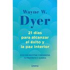 21 D&iacute;as para alcanzar el &eacute;xito y la paz interior