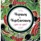 Veganos y vegetarianos &iquest;Qui&eacute;n es qui&eacute;n? (nueva edici&oacute;n)