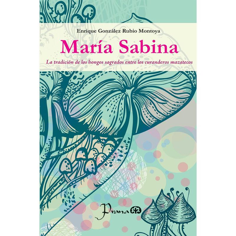 Mar&iacute;a Sabina. La tradici&oacute;n de los hongos sagrad... image number null