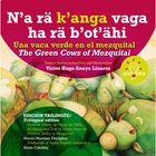 Una vaca verde en el mezquital. The Green Cows of Mezquital