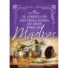 El librito de instrucciones de Dios para las madres