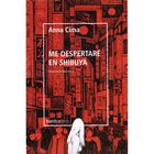 Me despertar&eacute; en Shibuya (OTRAS LATITUDES)