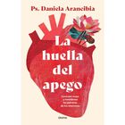 La Huella Del Apego, De Arancibia Mu&ntilde;oz Daniela, Urano